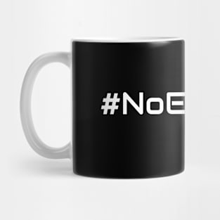 No Excuses Mug